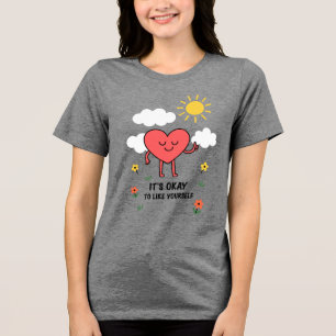 Positive Self-Love Herz Illustration - Es ist okay Tri-Blend Shirt