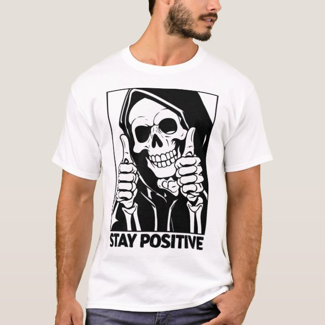 Positive Skeleton Grim Sensenmann Halloween bleibe T-Shirt (Vorderseite)