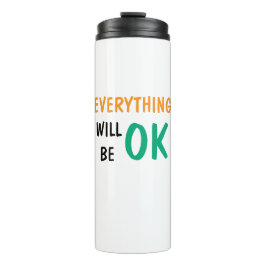 "Positive Stay: Everything Will Be Ok" Thermosbecher