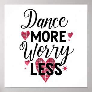 Positive Tanze Mehr Sorge Weniger Typografie Poster