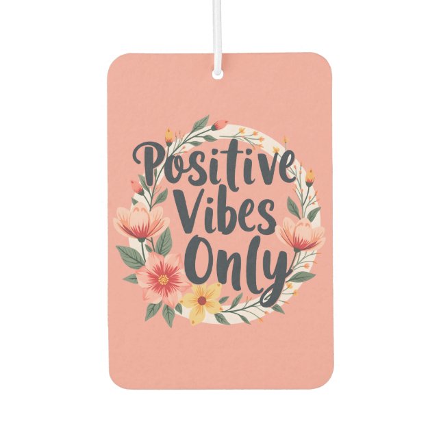 Positive Vibes nur Blumenmuster-Design Autolufterfrischer (Vorderseite)
