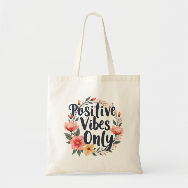 Positive Vibes nur Blumenmuster-Design Tragetasche (Vorne)