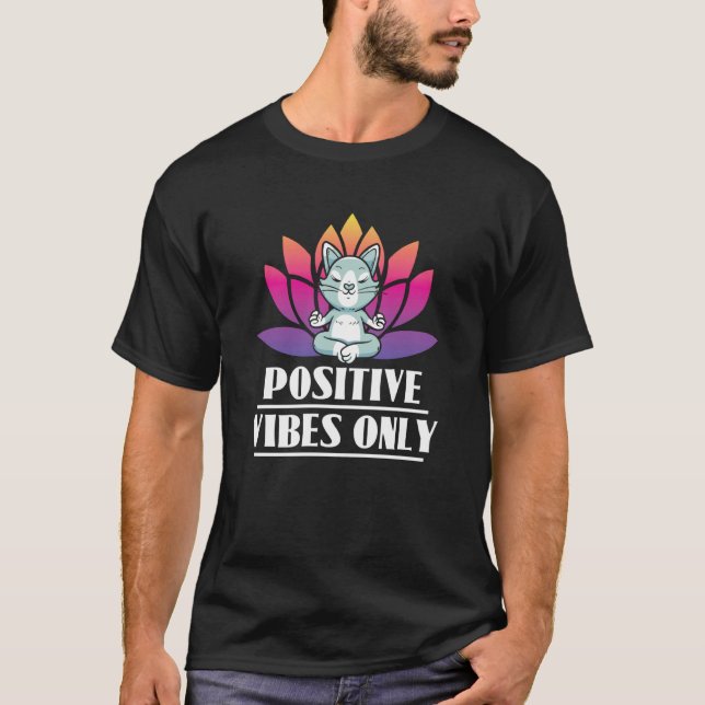 Positive Vibes Only Cat Meditation Yoga T-Shirt (Vorderseite)
