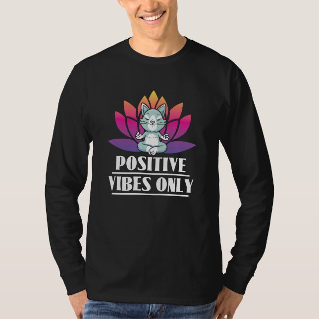 Positive Vibes Only Cat Meditation Yoga T-Shirt (Vorderseite)