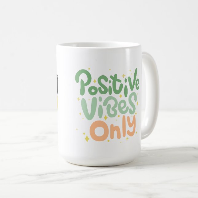 Positive Vibes Only Coffee Mug Kaffeetasse (VorderseiteRechts)