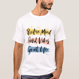 Positive Vibes only T - Shirt