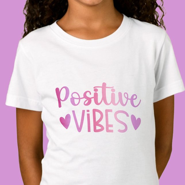 Positive Vibes - Pink inspirierend Girls Tshirt (Von Creator hochgeladen)