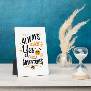 Positive Vibes - Sag immer JA zu neuen Abenteuern Fotoplatte