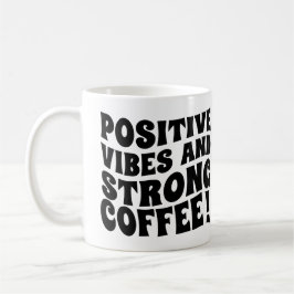 Positive Vibes & Starke Kaffee-Tasse Kaffeetasse
