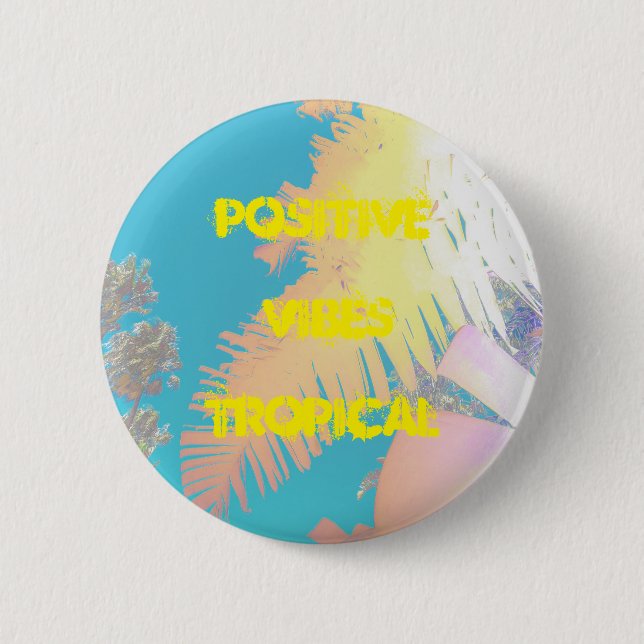 Positive Vibes Tropical Palm Trees Button (Vorderseite)