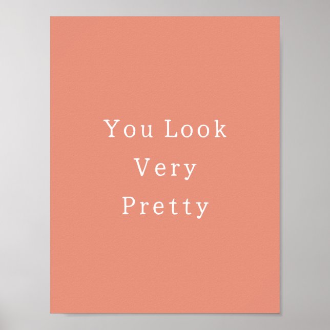 Positive You Look Very Pretty Quote Poster (Vorne)