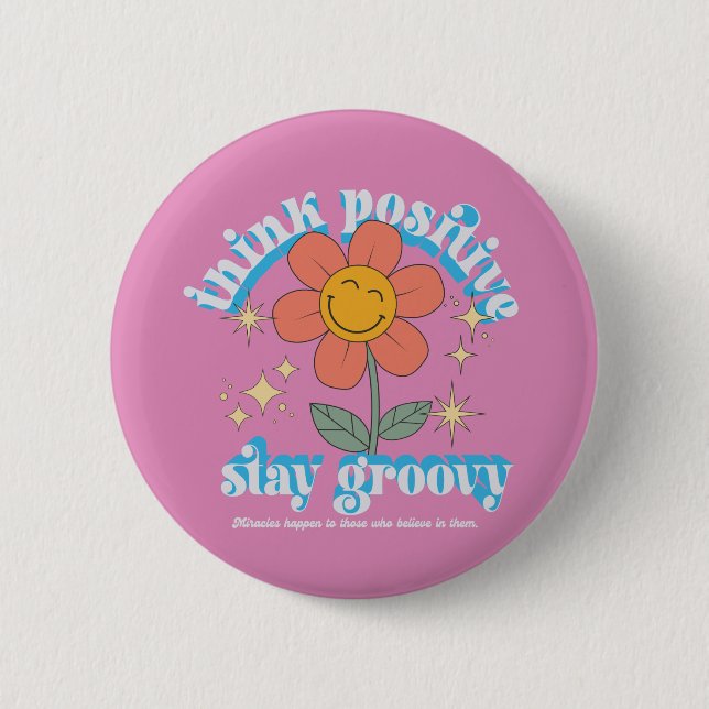 Positiver Bleibe Groovy Slogan Button (Vorderseite)