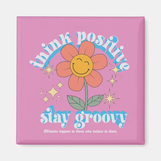 Positiver Bleibe Groovy Slogan Magnet (Vorne)