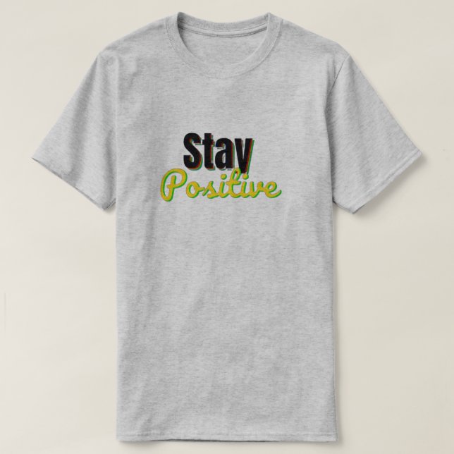 Positiver grafischer T - Shirt bleibe - Schwarz" (Design vorne)