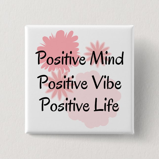 Positiver Verstand, positiver Vibe, positives Button (Vorderseite)
