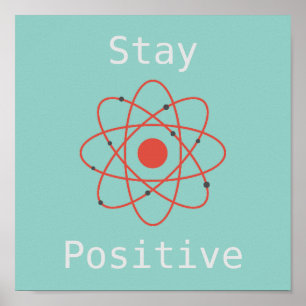 Positives Atom-Wissenschaftsmotto bleibe Poster