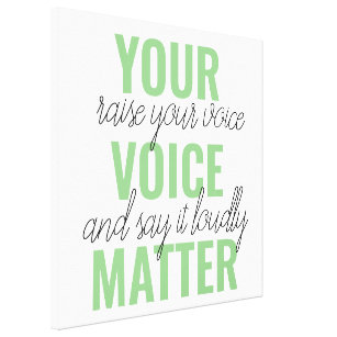Positives Grün Ihre Stimme Matter Motivation Zitat Leinwanddruck