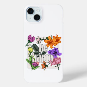 Positives Zitat Sei glücklich und Garten-Blume Case-Mate iPhone Hülle