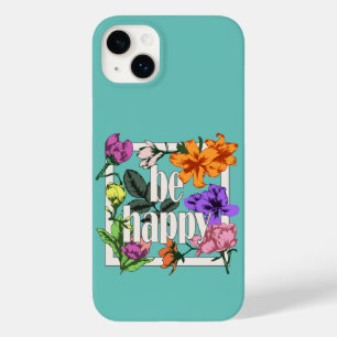 Positives Zitat Sei glücklich und Garten-Blume Case-Mate iPhone 14 Plus Hülle