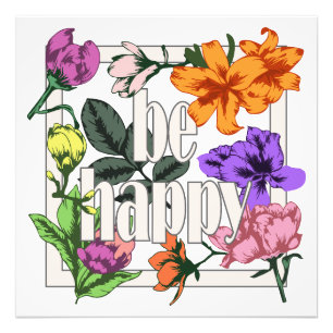 Positives Zitat Sei glücklich und Garten-Blume Fotodruck