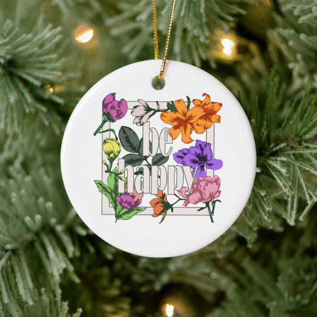 Positives Zitat Sei glücklich und Garten-Blume Keramik Ornament (Baum)