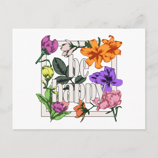 Positives Zitat Sei glücklich und Garten-Blume Postkarte (Vorderseite)