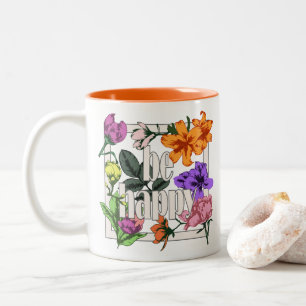 Positives Zitat Sei glücklich und Garten-Blume Zweifarbige Tasse