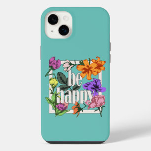 Positives Zitat Sei glücklich und Gartenblumen iPhone 14 Plus Hülle