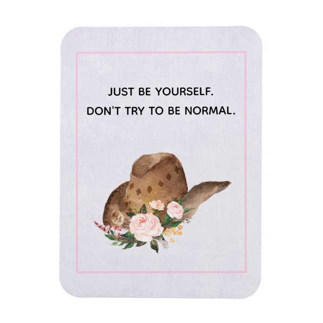 Positives Zitat Seien Sie selbst mit Cowgirl Hut Magnet (Vertikal)