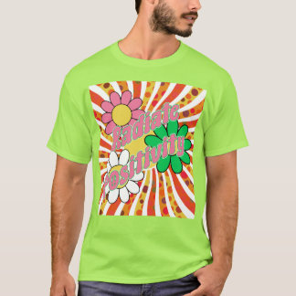 Positivität ausstrahlen T-Shirt