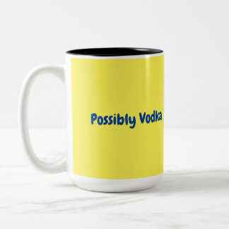 Possibly Vodka Mug Zweifarbige Tasse