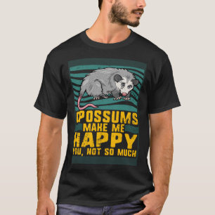 Possum Opossum macht mich glücklich, nicht so viel T-Shirt