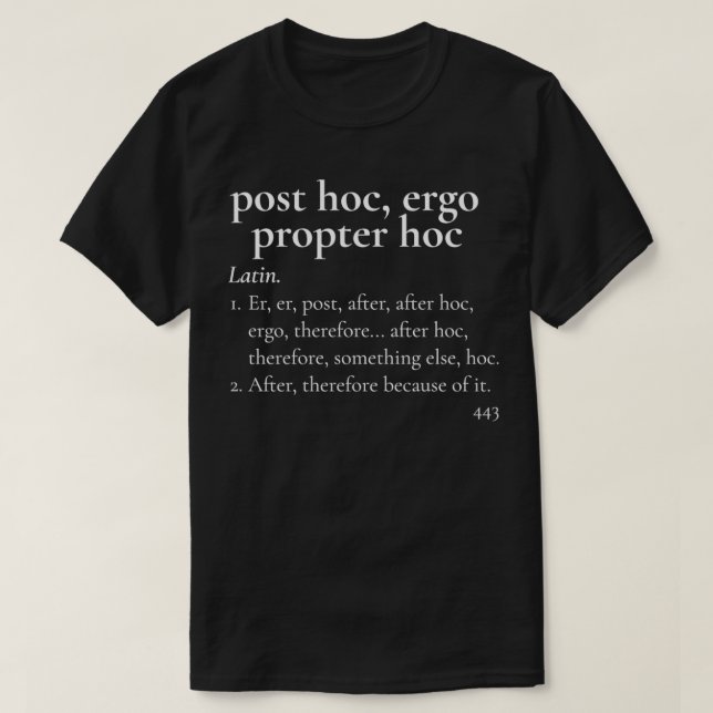 Post Hoc Ergo Propter Hoc T-Shirt (Design vorne)