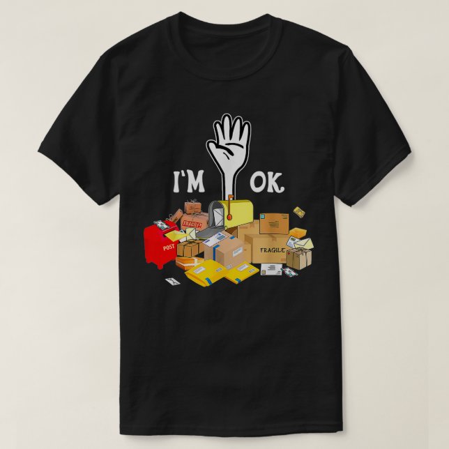 Postal Worker I'm Ok Funny  T-Shirt (Design vorne)