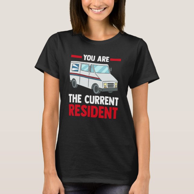 Postal Worker Mail Carrier  You Are Current Reside T-Shirt (Vorderseite)