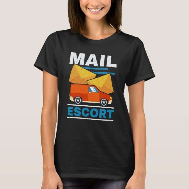 Postal Worker Mailman Delivery Shipment Mail Escor T-Shirt (Vorderseite)