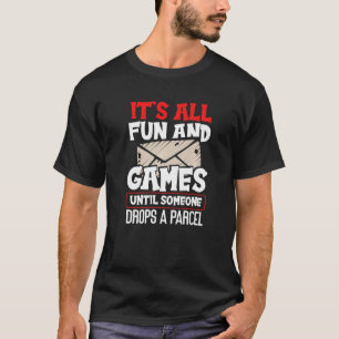 Postal Worker Mailman sein All Fun and Games Parce T-Shirt