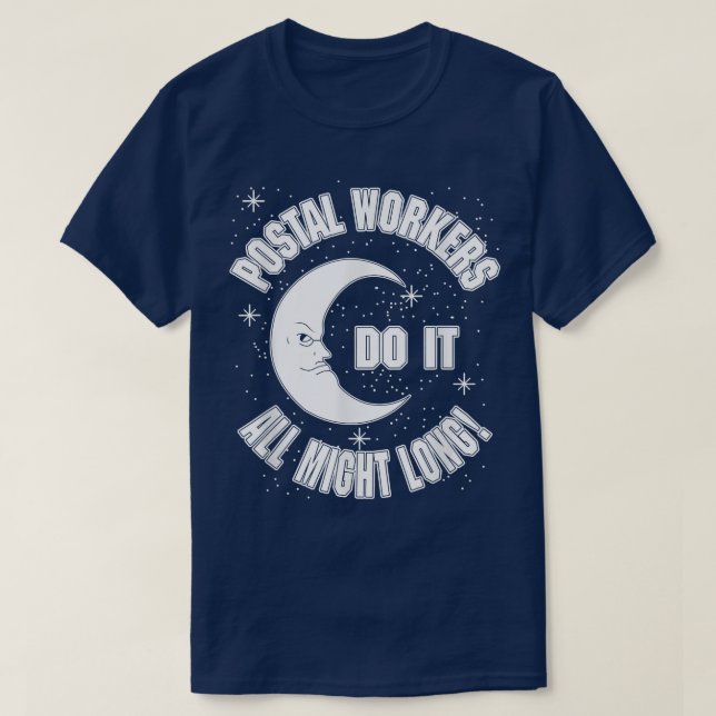 Postal Workers Do It All Might Long Quote  T-Shirt (Design vorne)