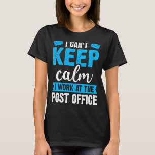 Postarbeiter: Ich kann Calm Mailman Mail Carri nic T-Shirt