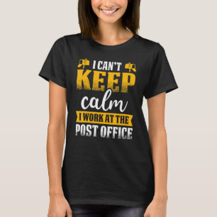 Postarbeiter: Ich kann Calm Mailman Mail Carri nic T-Shirt