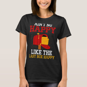 Postarbeiter ist kein glücklicher Mailman Mail Lad T-Shirt