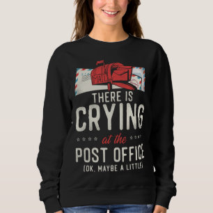 Postbote Briefträger Im Postamt wird nicht geweint Sweatshirt