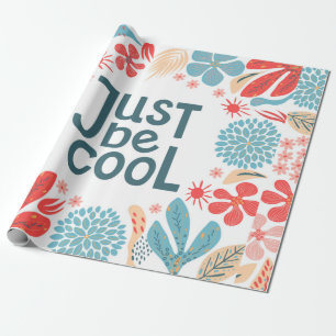 Postcard, seien Sie einfach cool, motivierendes Zi Geschenkpapier