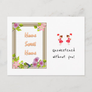 Postcard Zuhause Sweet Zuhause Ungesüßt ohne Sie! Postkarte