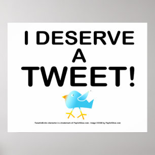 Poster, Art - Ich verdiene einen TWEET! Poster