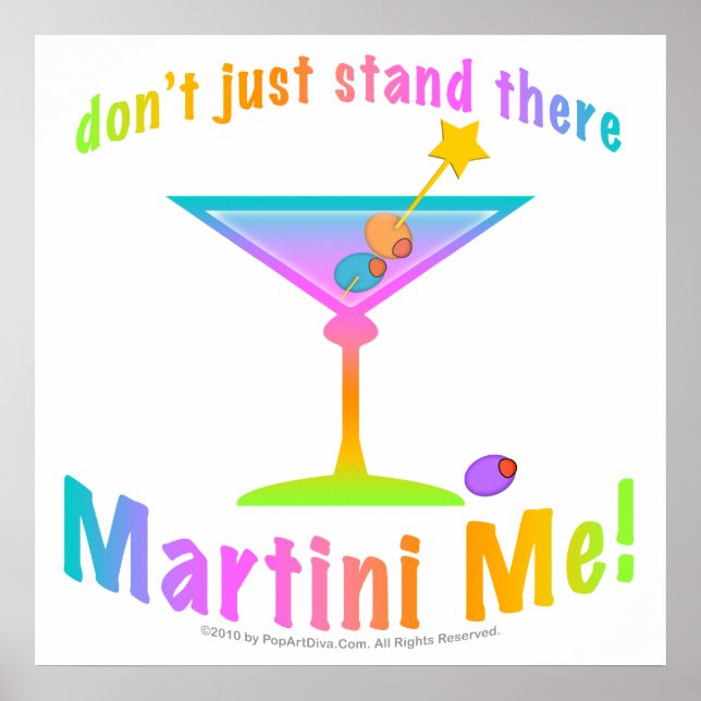Poster, Art - Stehe nicht nur da - MARTINI ME! Poster (Vorne)