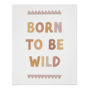 Poster 'Born to be Wild', Kinderzimmer-Wandkunst