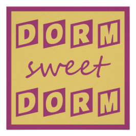 Poster "Dorm Sweet Dorm"