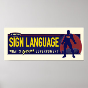 Poster. Ich kenne ASL. Poster