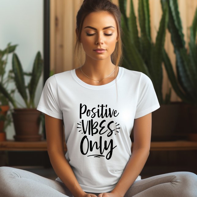 Postivie Vibes Only Affirmation T - Shirt (Von Creator hochgeladen)